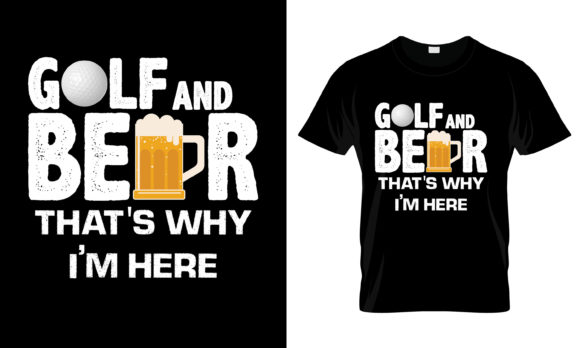 Review: Golf and Beer That s Why I m T-Shirt Design