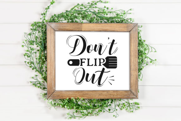 Reviewing Don t Flip out, Funny Kitchen SVG Design