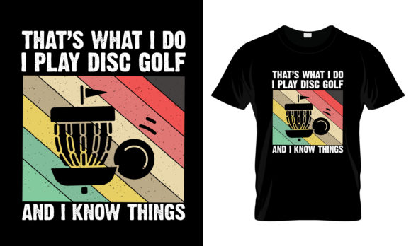 Reviewing That s What I Do I Play Disc T-Shirt for Embroidery